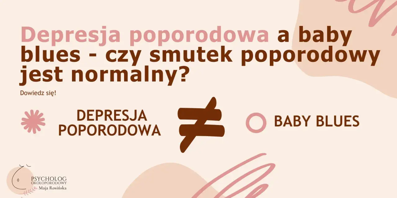 Depresja poporodowa a baby blues – czy smutek poporodowy jest normalny? Grafika wyjaśnia różnice.