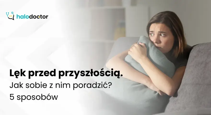 Lęk przed życiem: objawy psychiczne i fizyczne. Jak sobie radzić?