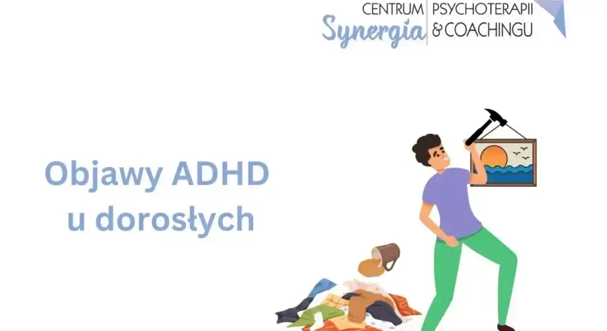 Objawy ADHD u dorosłych: bałagan, rozproszenie, próba powieszenia obrazu młotkiem.