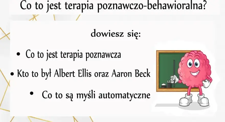Co to jest terapia poznawczo-behawioralna? Dowiesz się o terapii poznawczej, twórcach i myślach automatycznych.